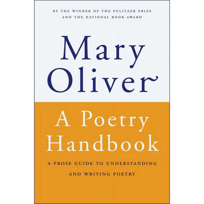 A Poetry Handbook: A Prose Guide to Understanding and Writing Poetry, (Paperback)