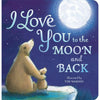 I Love You to the Moon and Back (Board Book)