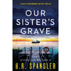 Detective Casey White Our Sister&apos;s Grave: A totally unputdownable mystery thriller, Book 10, (Paperback)