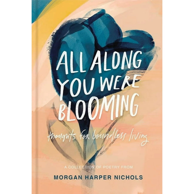Morgan Harper Nichols Poetry Collection All Along You Were Blooming: Thoughts for Boundless Living, (Hardcover)