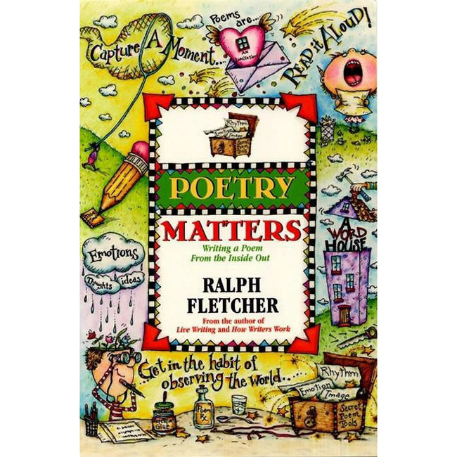 Poetry Matters: Writing a Poem from the Inside Out, (Paperback)