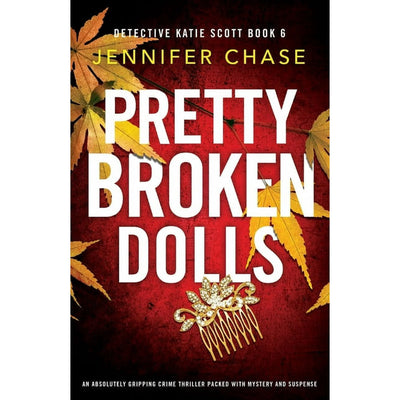 Pretty Broken Dolls: An absolutely gripping crime thriller packed with mystery and suspense